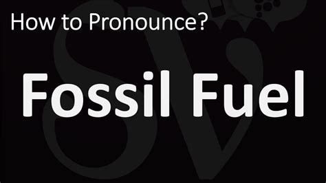 fossil fuels pronunciation